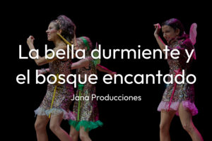 La bella durmienta y el bosque encantado - Jana producciones