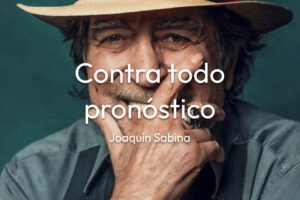 Contra todo pronóstico - Joaquín Sabina