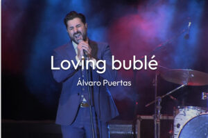 Loving bublé - Álvaro puertas